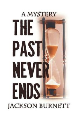 The Past Never Ends