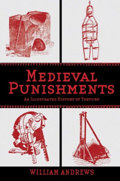 Free ebook download for ipad mini Medieval Punishments: An Illustrated History of Torture