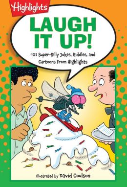 Laugh It Up!: 501 Super-Silly Jokes, Riddles, and Cartoons from Highlights