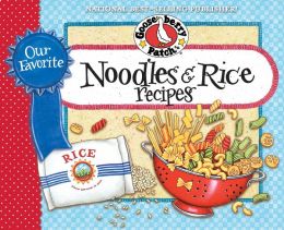 Our Favorite Noodle & Rice Recipes Cookbook: A bag of noodles, a box of rice.we've got over 60 tasty, thrifty ways to fix them!