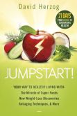 Jumpstart!: Your Way to Healthy Living With the Miracle of Superfoods, New Weight-Loss Discoveries, Antiaging Techniques & More