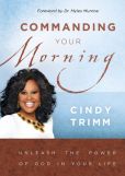 Commanding Your Morning Daily Devotional: Unleash God's Power in Your Life--Every Day of the Year