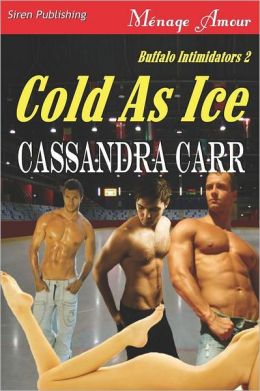 Cold As Ice [Buffalo Intimidators 2] (Siren Publishing Menage Amour)