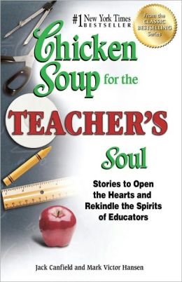 Chicken Soup for the Teacher's Soul Jack Canfield