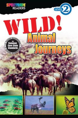 Wild! Animal Journeys Reader, Grades K - 1