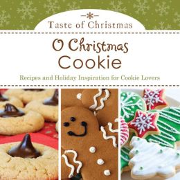 O CHRISTMAS COOKIE (Taste of Christmas) Rebecca Currington Snapdragon Group