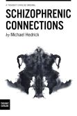 Book Cover Image. Title: Schizophrenic Connections, Author: Michael Hedrick