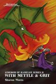 Book Cover Image. Title: Kingdom of Hamelot Series II:  With Mettle and Grit, Author: Sharon Watts
