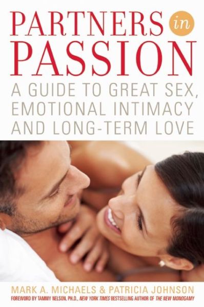 Free e books to downloads Partners In Passion: A Guide to Great Sex, Emotional Intimacy and Long-term Love (English Edition) DJVU PDB MOBI by Mark A. Michaels, Patricia Johnson 9781627780285