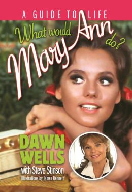 What Would Mary Ann Do?: A Guide to Life