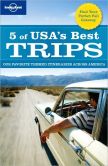 Book Cover Image. Title: 5 of USA's Best Trips:  Our Favorite Themed Itineraries Across America, Author: Lonely Planet