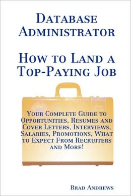 Database Administrator - How To Land A Top-Paying Job