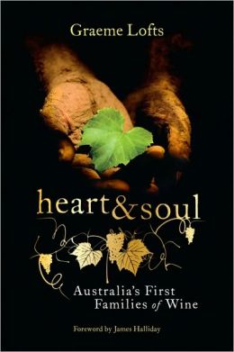 Heart and Soul: Australia's First Families of Wine