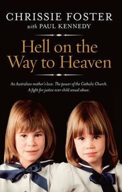 Hell on the Way to Heaven Chrissie Foster and Paul Kennedy