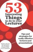 Book Cover Image. Title: 53 Interesting Things to Do in Your Lectures:  Tips and Strategies for Really Effective Lectures and Presentations, Author: Anthony Haynes