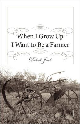 When I Grow Up I Want to Be a Farmer