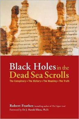 Black Holes in the Dead Sea Scrolls: The Conspiracy*The History*The Meaning*The Truth