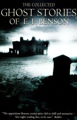 Collected Ghost Stories of E.F.Benson E F Benson