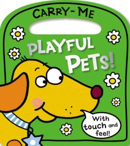 Playful Pets (Carry Me) Make Believe Ideas