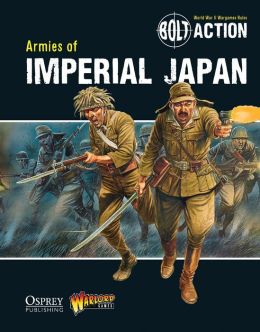 Bolt Action: Armies of Imperial Japan Warlord Games and Peter Dennis
