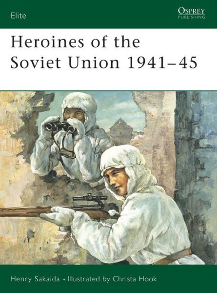 Pdf format books download Heroines of the Soviet Union 1941-45 9781780966519 MOBI FB2 in English by Henry Sakaida