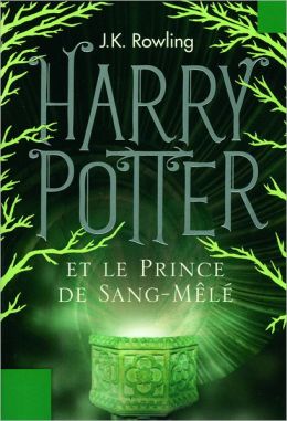 Harry Potter et le Prince de Sang-Melé (Harry Potter and the Half-Blood Prince) (Harry Potter #6)