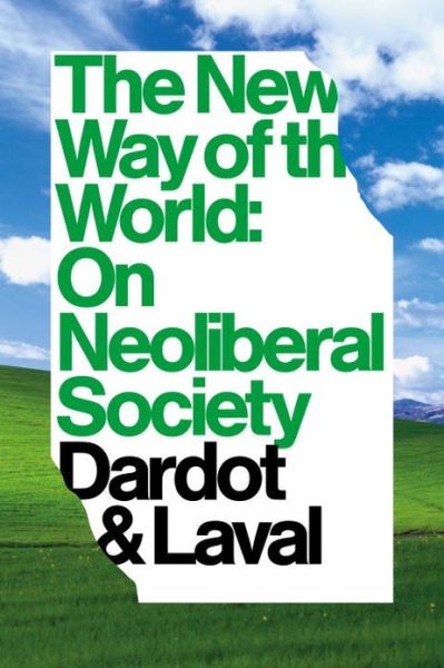 The New Way Of The World: On Neoliberal Society