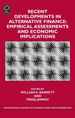 Recent Developments in Alternative Finance: Empirical Assessments and Economic Implications