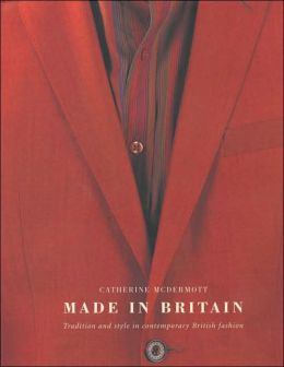 Made in Britain: Tradition and Style in Contemporary British Fashion