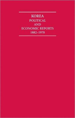 Korea 14 Volume Set: Political and Economic Reports 1882-1970 (Cambridge Archive Editions) R. Jarman