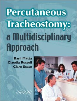Tracheostomy: A Multi-Professional Handbook Basil Matta, Claudia Russell