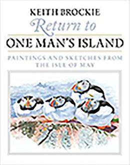 Return to One Man's Island: Paintings and Sketches from the Isle of May Keith Brockie
