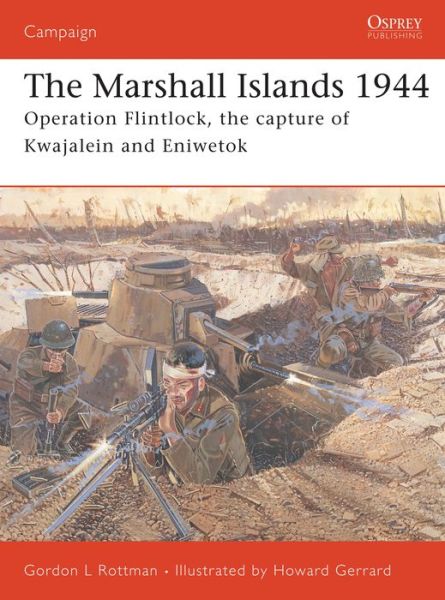 Marshall Islands 1944: Operation Flintlock, the capture of Kwajalein and Eniwetok