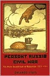 Peasant Russia Civil War: The Volga Countryside in Revolution, 1917-1921