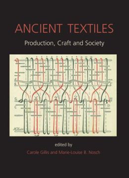 Ancient Textiles: Production, Craft and Society