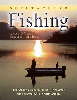 North American Fishing: The premier guide to angling in freshwater and saltwater Ken Schultz