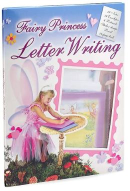 Fairy Princess Letter Writing (Letter Writing Kits Series)