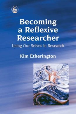 BECOMING A REFLEXIVE RESEARCHER