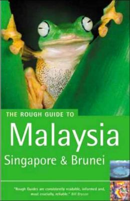 Rough Guide: Malaysia, Singapore and Brunei