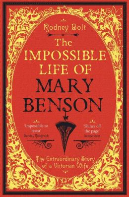 The Impossible Life of Mary Benson The Extraordinary Story o