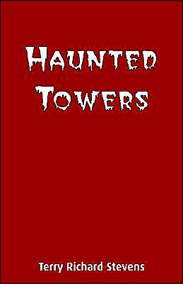 Haunted Towers Terry Richard Stevens