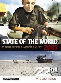 State of the World 2005: Global Security The Worldwatch Institute