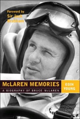 McLaren Memories: A Biography of Bruce McLaren [Hardcover] [2005] 1st Ed. Eoin Young Eoin Young