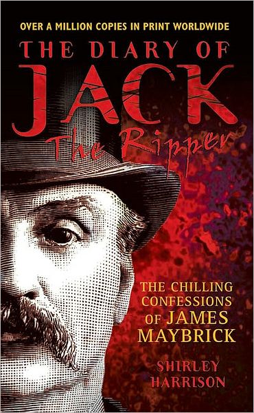 The Diary of Jack the Ripper: The Chilling Confessions of James Maybrick