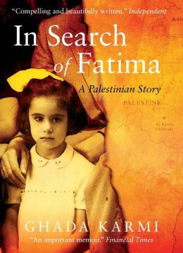 In Search of Fatima: A Palestinian Story Ghada Karmi