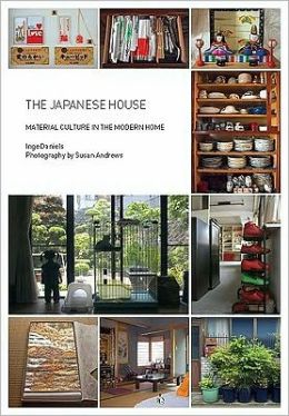 The Japanese House: Material Culture in the Modern Home (Materializing Culture) Inge Daniels