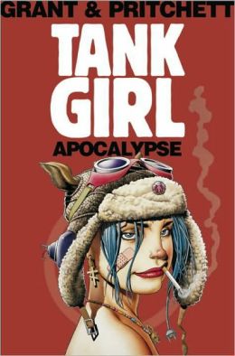 Tank Girl: Apocalypse Alan Grant, Andy Pritchett and Philip Bond