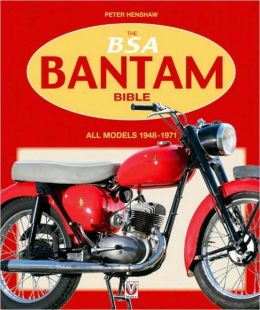 The BSA Bantam Bible: All Models 1948 to 1971 Peter Henshaw