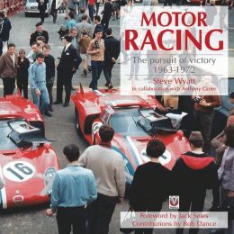 Motor Racing: The Pursuit of Victory 1963-1972 Steve Wyatt, Anthony Carter and Jack Sears