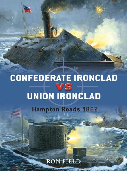 Confederate Ironclad vs Union Ironclad: Hampton Roads 1862